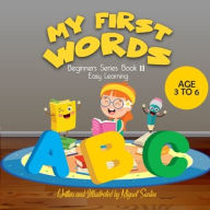 Title: My First Words: Beginners Easy learning, Author: Miguel Santos