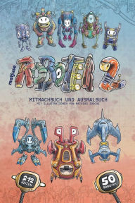 Title: matjuse Roboter 2: Mitmachbuch und Ausmalbuch Mit Illustrationen von Mathias Jüsche, Author: Mathias Jüsche