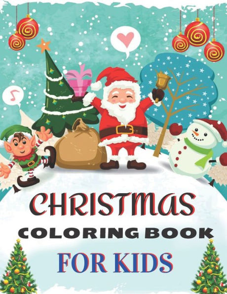 Christmas Coloring Book For Kids: 50 Christmas Coloring Pages for Kids Ages 8-12 ( Volume: 1)