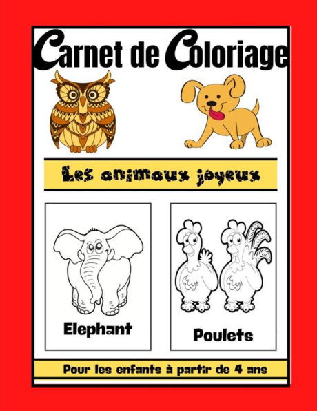 Carnet de coloriage pour enfant à partir de 4 ans les animaux joyeux: Livre de coloriage pour enfant à partir de 4 ans / cahier pour colorier les animaux joyeux / Parfait pour faire plaisir à vos enfants