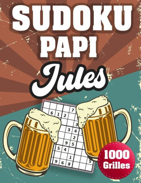 SUDOKU PAPI Jules: 1000 Sudokus avec solutions niveau facile,moyen et difficile cadeau original à offrir a votre papy