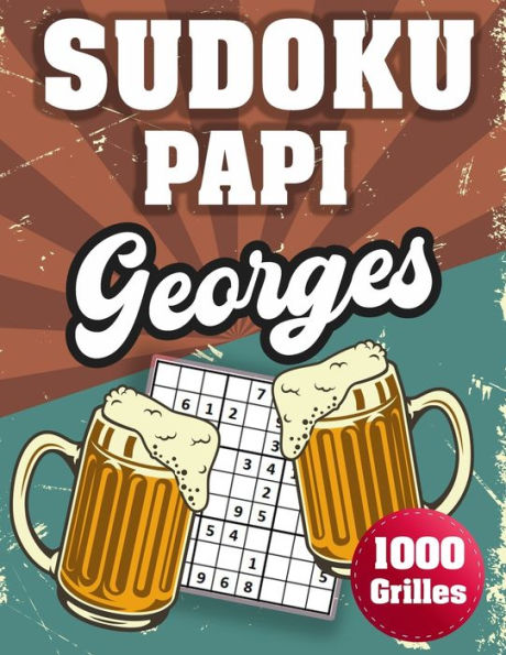 SUDOKU PAPI Georges: 1000 Sudokus avec solutions niveau facile,moyen et difficile cadeau original à offrir a votre papy