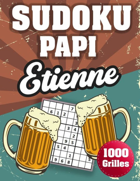 SUDOKU PAPI Etienne: 1000 Sudokus avec solutions niveau facile,moyen et difficile cadeau original à offrir a votre papy