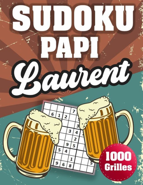 SUDOKU PAPI Laurent: 1000 Sudokus avec solutions niveau facile,moyen et difficile cadeau original à offrir a votre papy