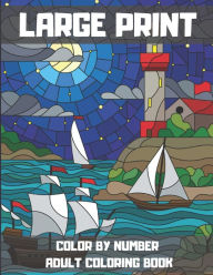 Title: Large Print Color By Number Adult Coloring Book: Activity Book for Relaxation and Stress Relief., Author: Blue Sea Publishing House