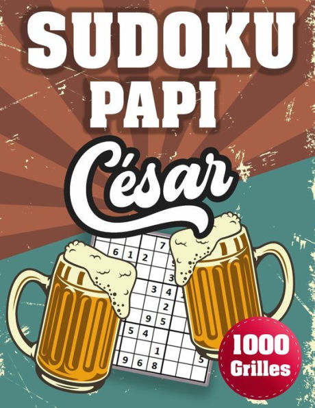 SUDOKU PAPI César: 1000 Sudokus avec solutions niveau facile,moyen et difficile cadeau original à offrir a votre papy