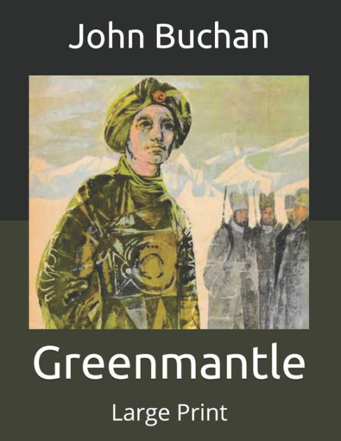 Greenmantle: Large Print by John Buchan, Paperback | Barnes & Noble®