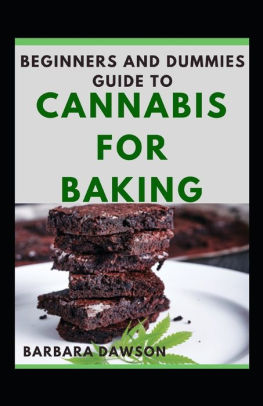 Beginners Guide To Cannabis For Baking For Beginners And Dummies ...