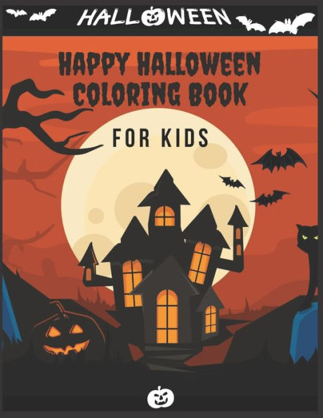 Happy Halloween Coloring Book For kids: (Halloween coloring Book for kids Toddlers and Preschoolers) - 50 Halloween coloring pages - Children Coloring Workbooks - Halloween Coloring Book - Halloween Gift for kids & toddlers - All Ages-scary orange castle