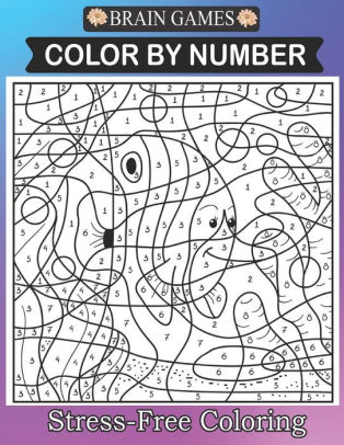 Download Brain Games Color By Number Stress Free Coloring An Adult Coloring Book Color By Numbers Coloring Books Animals Floral Flowers Gardens Landscapes Beautiful Coloring Book By Tonya Jimenez Paperback Barnes Noble