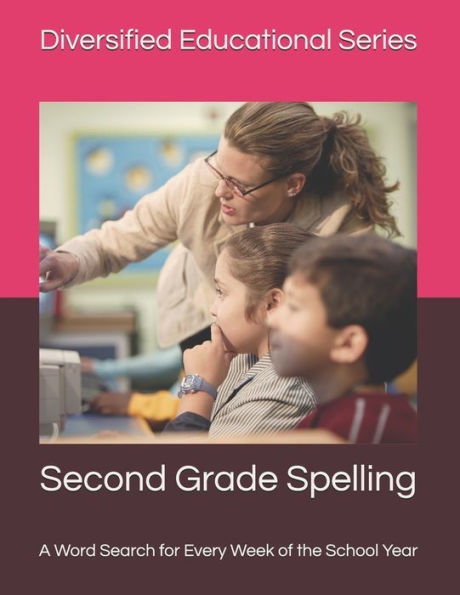 Second Grade Spelling: A Word Search for Every Week of the School Year