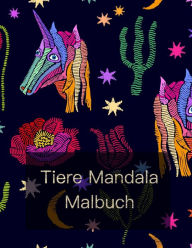 Title: Tiere Mandala Malbuch: Malbuch für Erwachsene mit 100 Zeichnungen für Stressabbau., Author: Martina Scholz