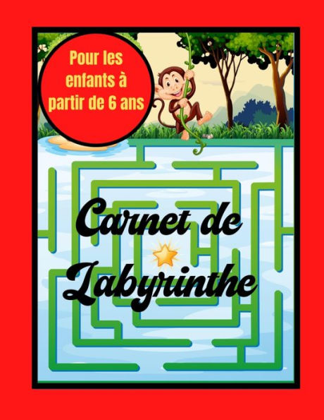 Carnet de labyrinthe pour enfant: Carnet de labyrinthe pour enfant à partir de 6 ans / cahier de labyrinthe pour les enfants avec solutions / 50 labyrinthes varies à découvrir