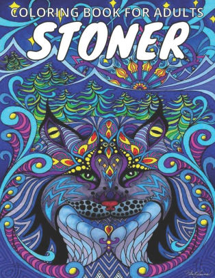 Download Stoner Coloring Book For Adults A Stress Relieving Coloring Book For Adults Animals Mandalas Swear Words And So Much More By Stress Relieving Studio Paperback Barnes Noble