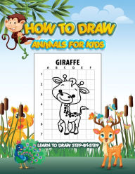 Title: How To Draw Animals For Kids - Learn To Draw Step-by-Step: Drawing Activity Book, Draw 50 Cute Animals Book For Kids, Author: Moonbeams and Dreams