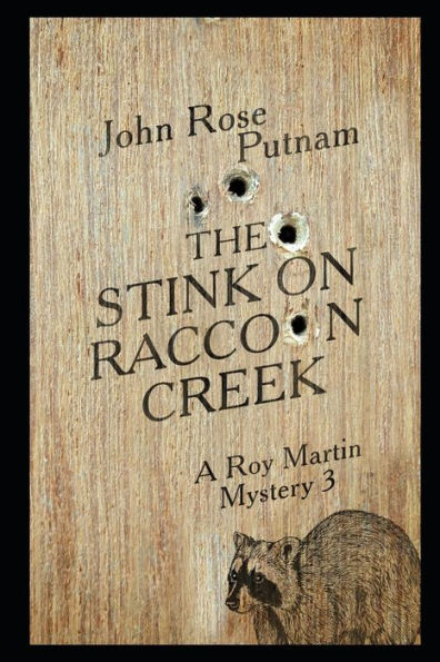 The Stink on Raccoon Creek: A Roy Martin Mystery 3