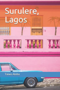 Title: Surulere, Lagos, Author: Taiwo Aloba