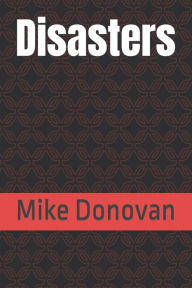 Title: Disasters, Author: Mike Donovan