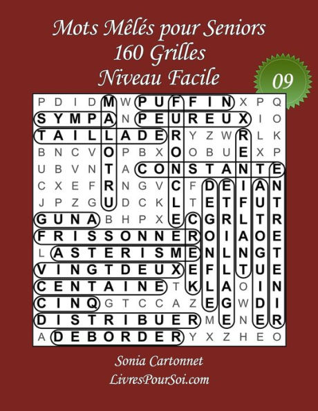 Mots Mêlés pour Seniors - Grandes Tailles et Gros Caractères - Niveau Facile - N°09: 160 grilles de mots cachés avec solutions - Livre de jeux de mots pêle-mêle, grand format (A4) et très gros caractères (26 points) - idéal également pour mal voyants