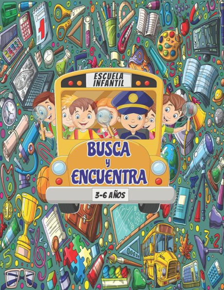 Busca y encuentra - Escuela infantil: Divertido libro de actividades y pasatiempos para niños 3-6 años.