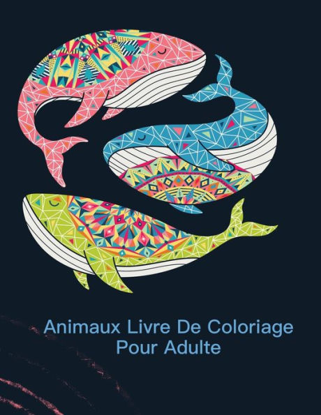 Animaux Livre De Coloriage Pour Adulte: livre à colorier pour les adultes avec 100 dessins d'animaux pour le soulagement du stress et de bonne humeur