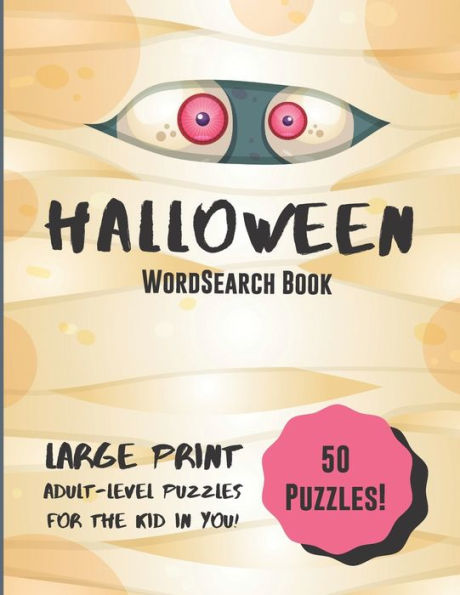 Halloween WordSearch Book: Large Print, Adult-Level Puzzles for the Kid in You!