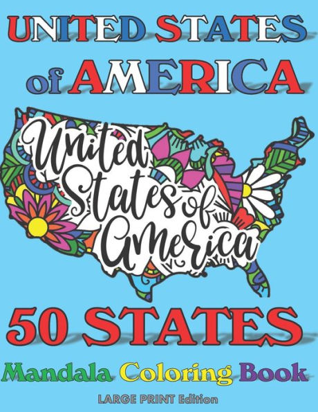 50 States Mandala Coloring Book: United States of America Coloring Book for Adults and Children of All Ages