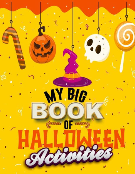 My big book of Halloween activities: A Scary Fun Entertaining Activity book For Happy Halloween Learning, Costume Party Coloring, Tic-tac-Toe, Mazes, Word Search and Sudoku