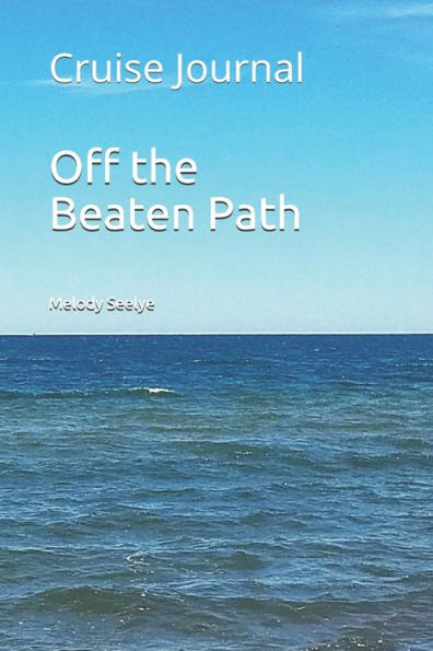 Off the Beaten Path: Cruise Journal