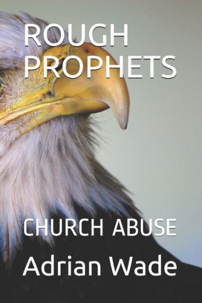 ROUGH PROPHETS: CHURCH ABUSE