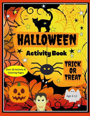 Download Halloween Activity Book Trick Or Treat Over 50 Activity Coloring Pages Age 4 12 Dot