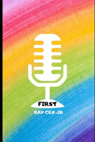 Title: First, Author: Ray Ceo Jr
