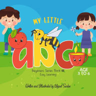 Title: My Little ABC: Beginners Easy Learning, Author: Miguel Santos
