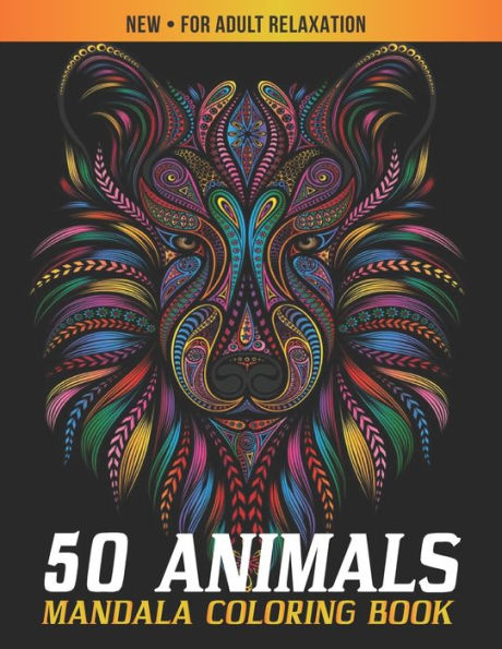 Animals Mandala Coloring Book for Adult Relaxation: The Ultimate Mandalas Designs for Stress Relief and Relaxation, Meditation, Happiness and Pleasure