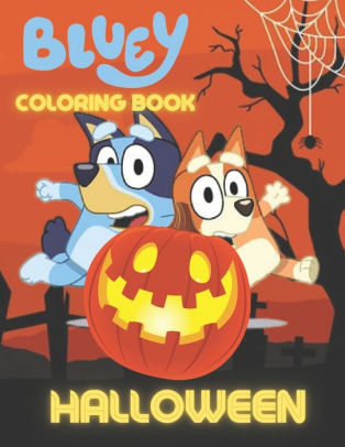 Bluey Halloween Coloring Book: A Coloring Book For Kids, High-Quality