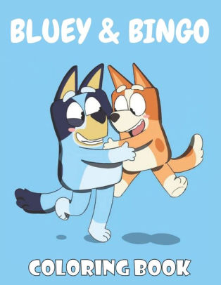 Bluey & Bingo Coloring Book: A Coloring Book For Kids, High-Quality