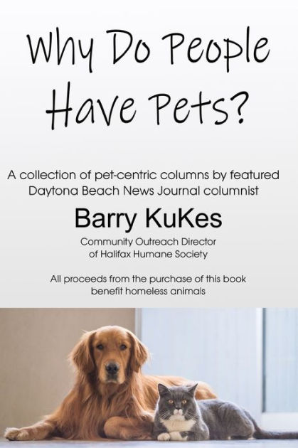 Why Do People Have Pets? by Barry Thomas KuKes, Paperback | Barnes & Noble®