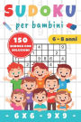 SUDOKU per bambini 6-8 anni: Sudoku 6x6 et 9x9 150 Sudoku per Bambini di 6-8 Anni con Istruzioni e Soluzioni difficoltà progressiva pratico formato