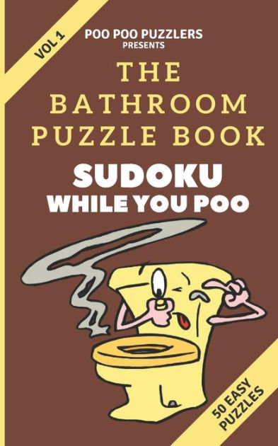 The Bathroom Puzzle Book - Sudoku While You Poo: 50 Easy Sudoku Puzzles ...