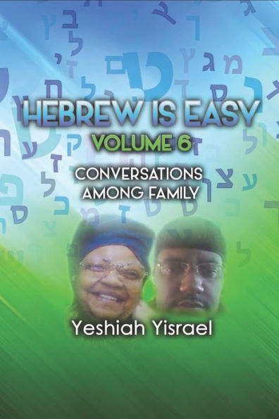 Hebrew Is Easy Volume 6: Conversations Among Family