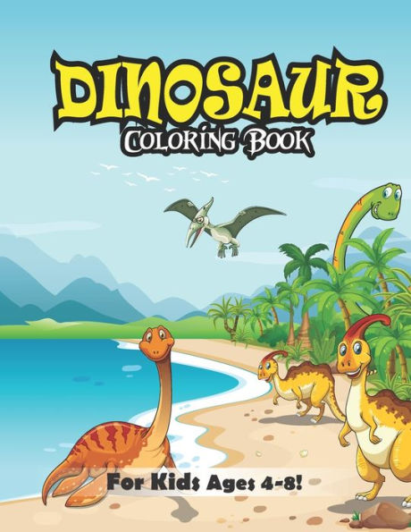 Dinosaur Coloring Book for Kids Ages 4-8!: Big Dinosaur Coloring Book with 35 Unique coloring pages (Volume 4)