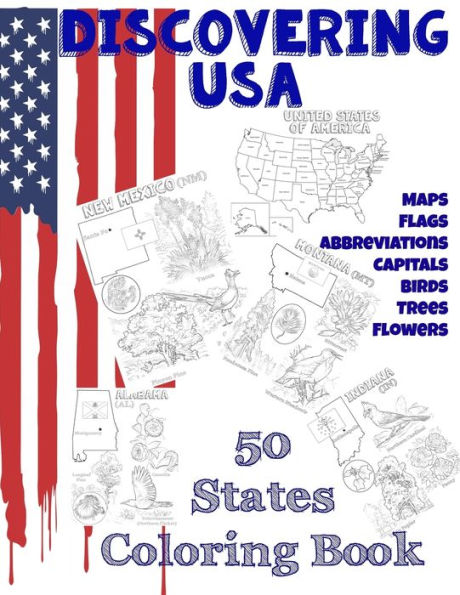Discovering USA: 50 States coloring book: Maps, Flags, Abbreviations, Capitals, Birds, Trees, Flowers