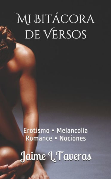 Mi Bitácora de Versos: Erotismo ? Melancolía ? Romance ? Nociones