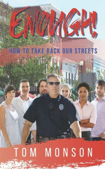 ENOUGH!: How to Take Back Our Streets