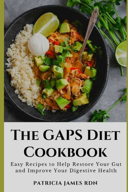 The GAPS Diet Cookbook: Easy Recipes to Help Restore Your Gut and ...