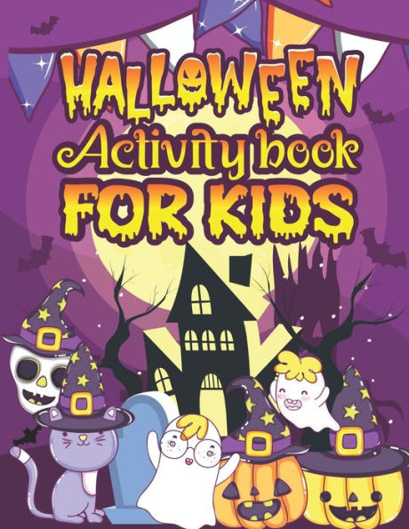 Halloween Activity Book For Kids: A Scary and Funny Kids Halloween Activity Book for Coloring pages, Word Search, Mazes, Sudoku and More