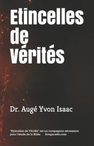 Title: Etincelles de Vérités: Etudes concises de la Bible, Author: Augé Yvon Isaac