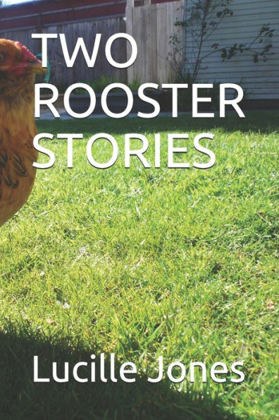 TWO ROOSTER STORIES