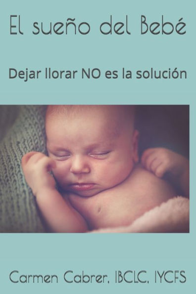 El sueño del Bebé: Dejar llorar NO es la solución