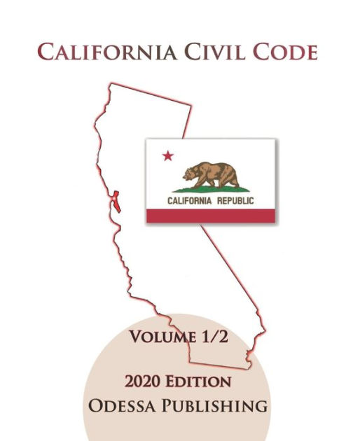 California Civil Code 2020 Edition [CIV] Volume 1/2 by California ...